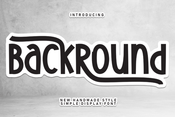 Backround: A Friendly Font for Creative Projects